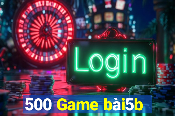 500 Game bài5b