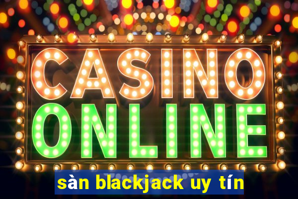 sàn blackjack uy tín