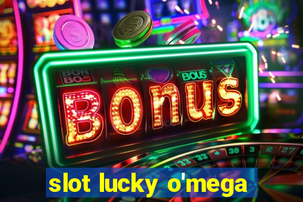 slot lucky o'mega