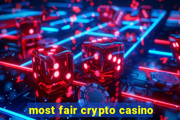 most fair crypto casino