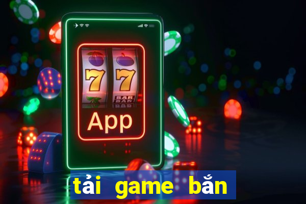 tải game bắn cá rồng