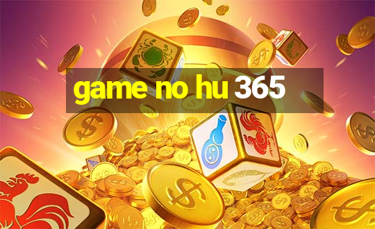 game no hu 365