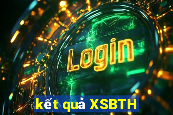 kết quả XSBTH