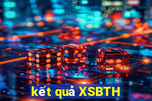 kết quả XSBTH