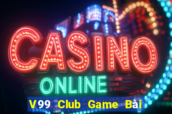 V99 Club Game Bài Tài Xỉu