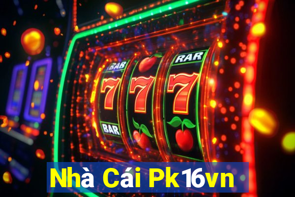 Nhà Cái Pk16vn