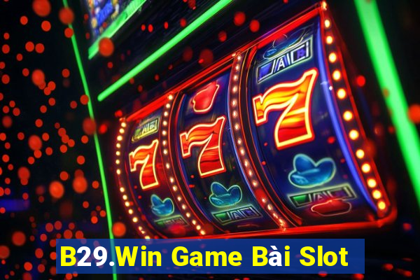 B29.Win Game Bài Slot