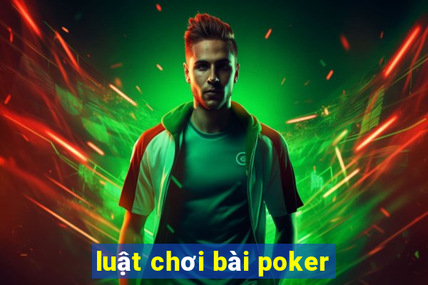 luật chơi bài poker