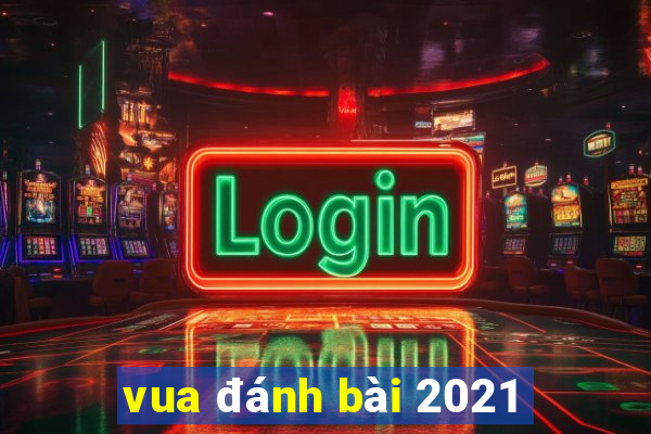 vua đánh bài 2021