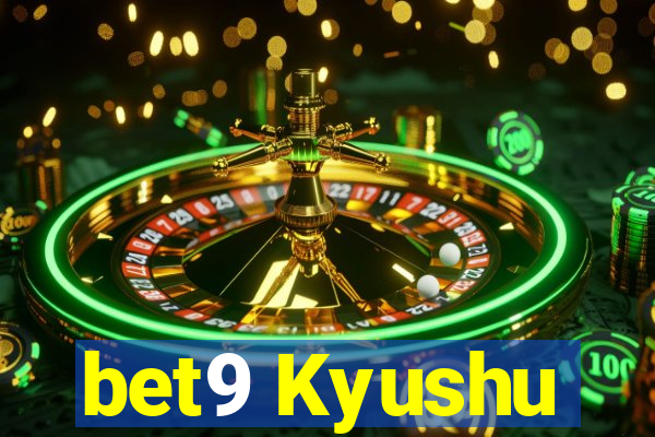 bet9 Kyushu