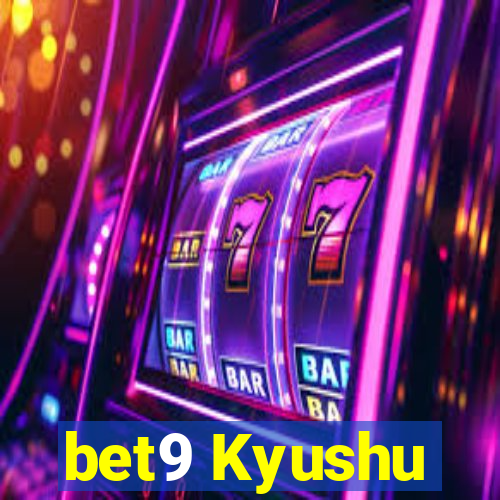 bet9 Kyushu