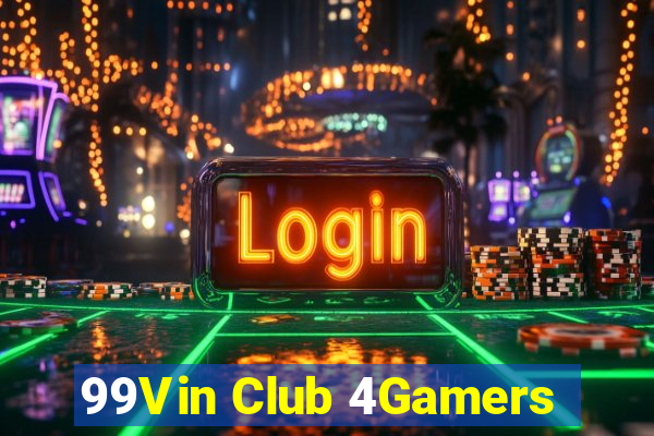 99Vin Club 4Gamers