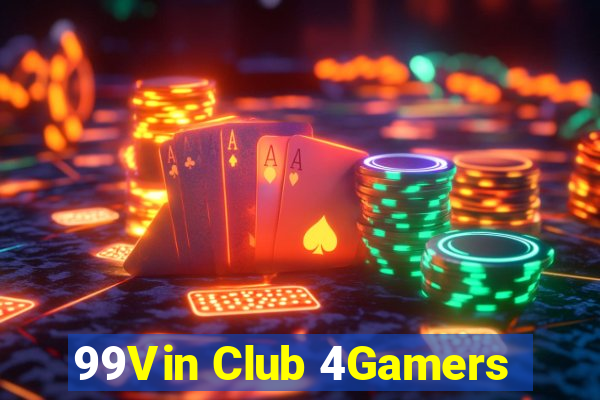 99Vin Club 4Gamers