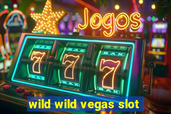 wild wild vegas slot