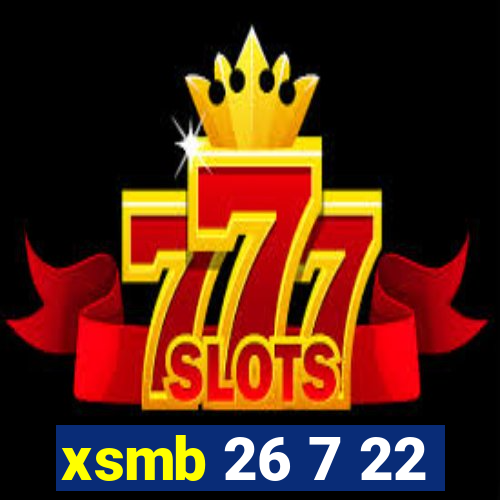 xsmb 26 7 22