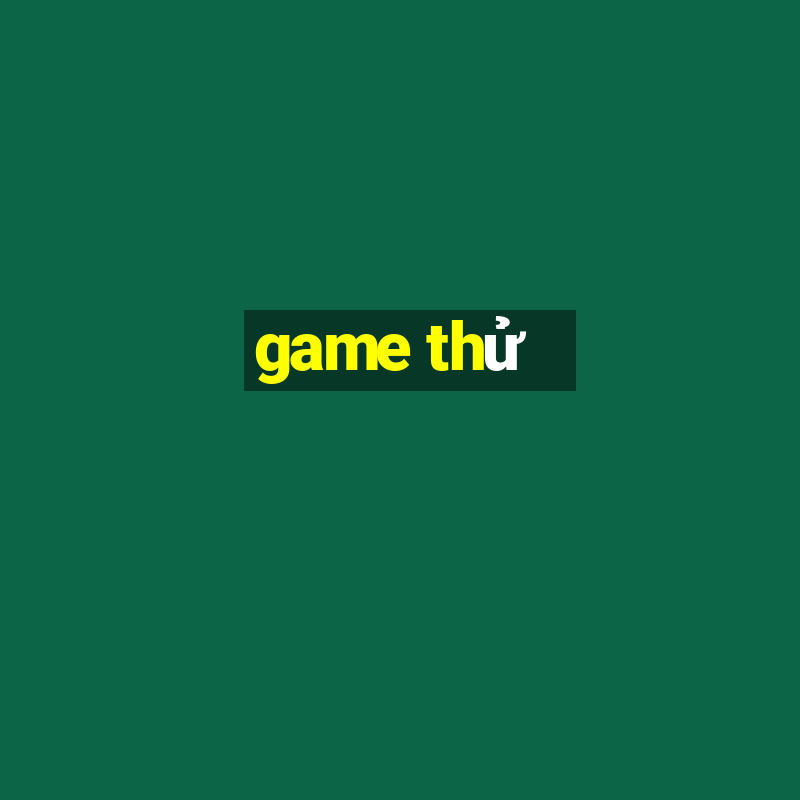 game thử