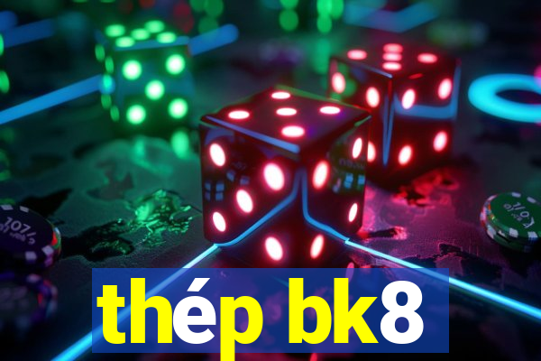 thép bk8