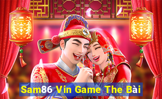 Sam86 Vin Game The Bài