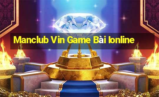 Manclub Vin Game Bài Ionline