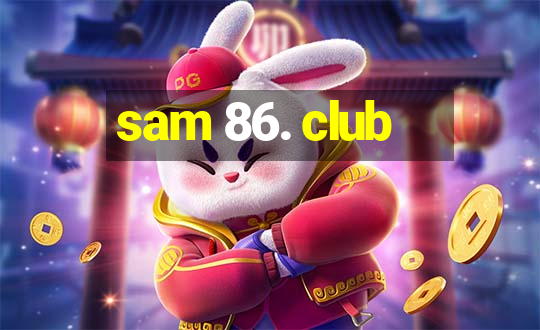 sam 86. club