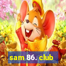 sam 86. club