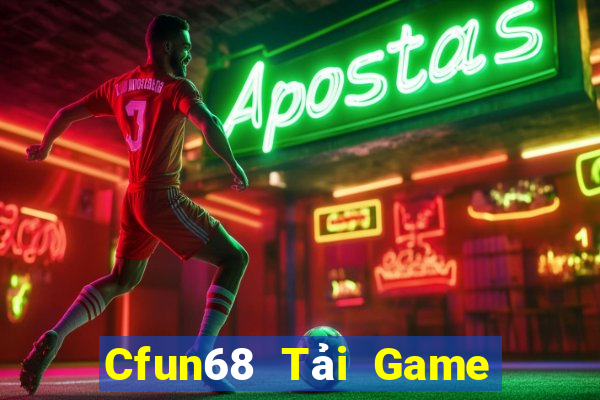 Cfun68 Tải Game Bài Nhất Vip