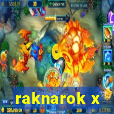 raknarok x