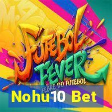 Nohu10 Bet