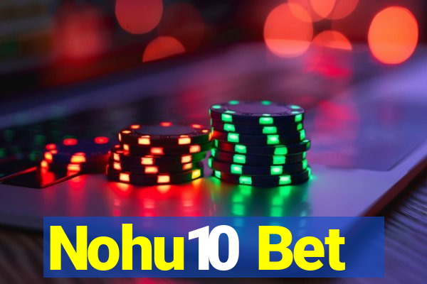 Nohu10 Bet