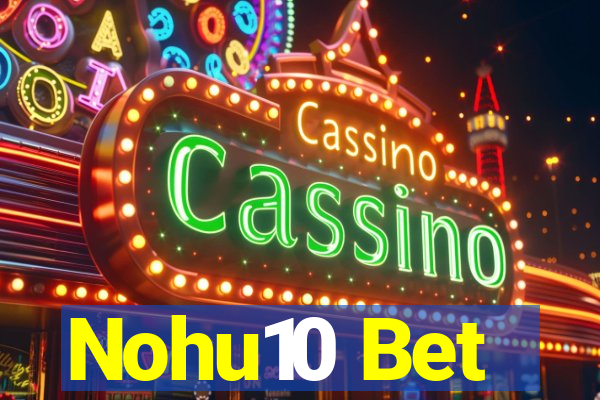 Nohu10 Bet