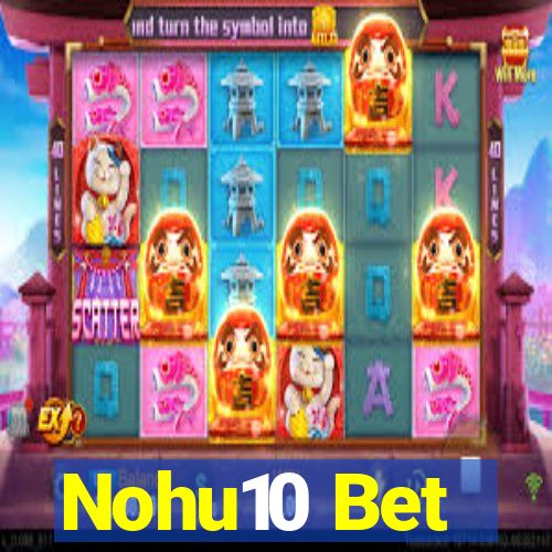 Nohu10 Bet