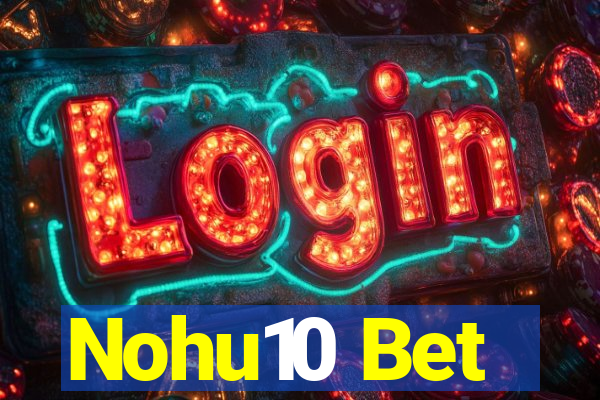 Nohu10 Bet