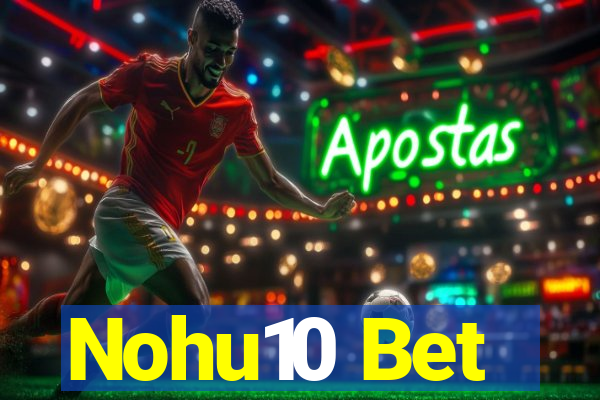 Nohu10 Bet