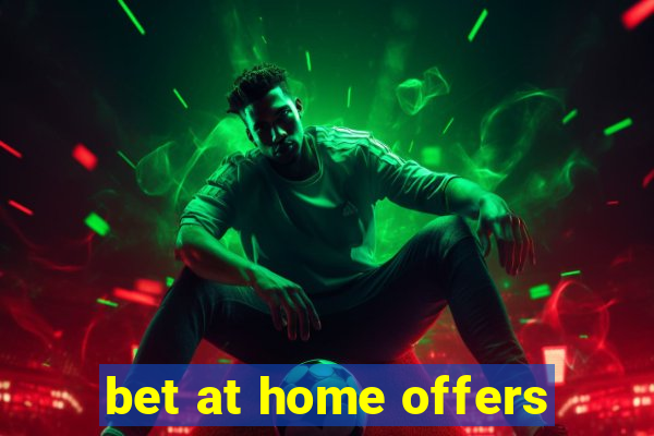 bet at home offers