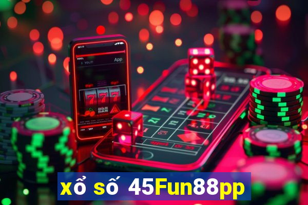 xổ số 45Fun88pp