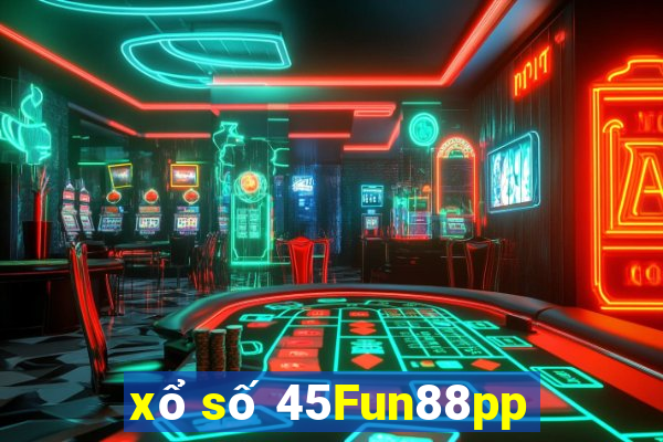 xổ số 45Fun88pp