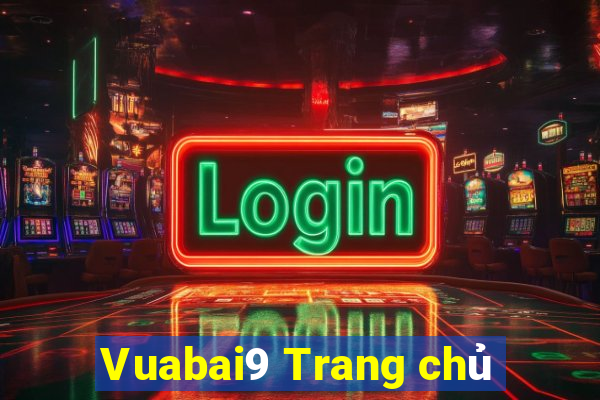 Vuabai9 Trang chủ