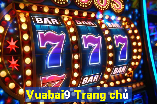 Vuabai9 Trang chủ