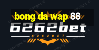 bong da wap 88