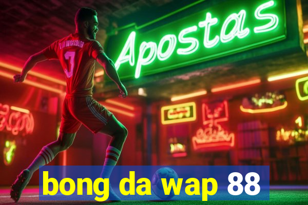 bong da wap 88