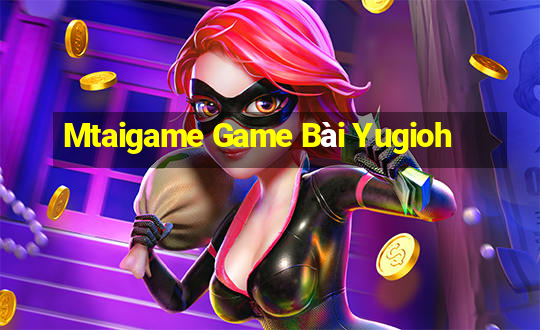 Mtaigame Game Bài Yugioh