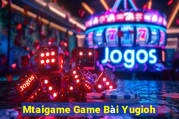 Mtaigame Game Bài Yugioh