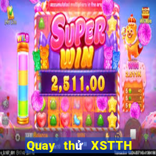 Quay thử XSTTH ngày 5