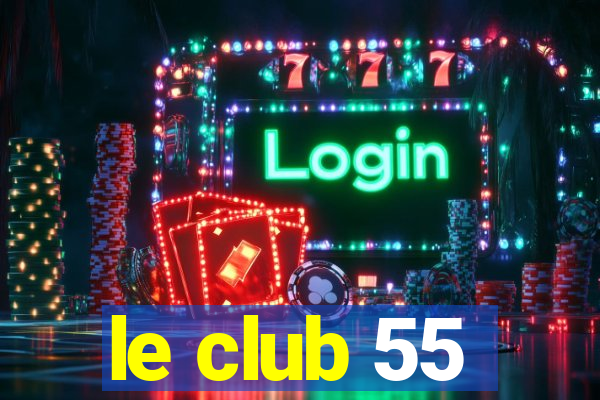 le club 55