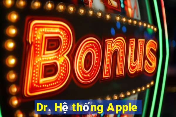 Dr. Hệ thống Apple