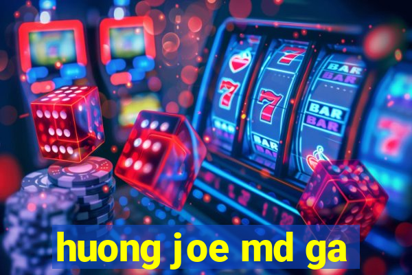 huong joe md ga