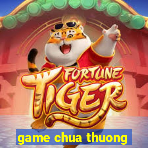 game chua thuong