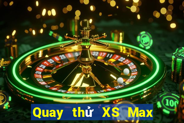 Quay thử XS Max 3D ngày thứ năm