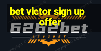 bet victor sign up offer