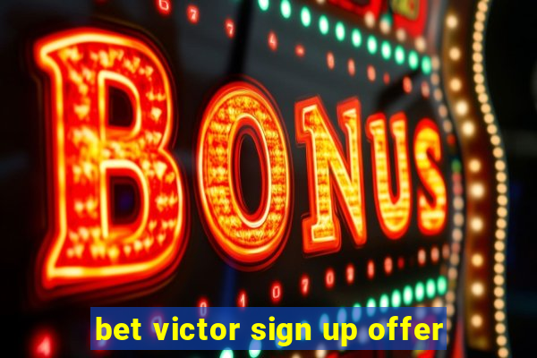 bet victor sign up offer